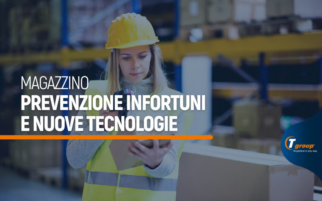 Magazzino, la prevenzione degli infortuni e il supporto delle nuove tecnologie