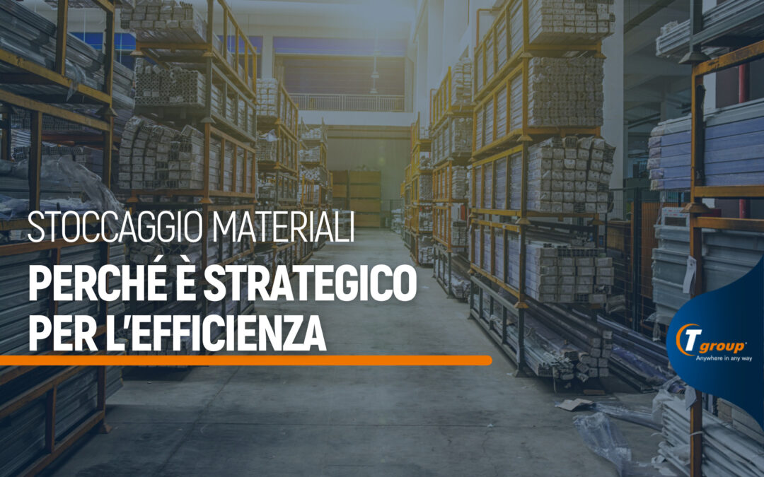 Stoccaggio materiali, perché è strategico per l’efficienza