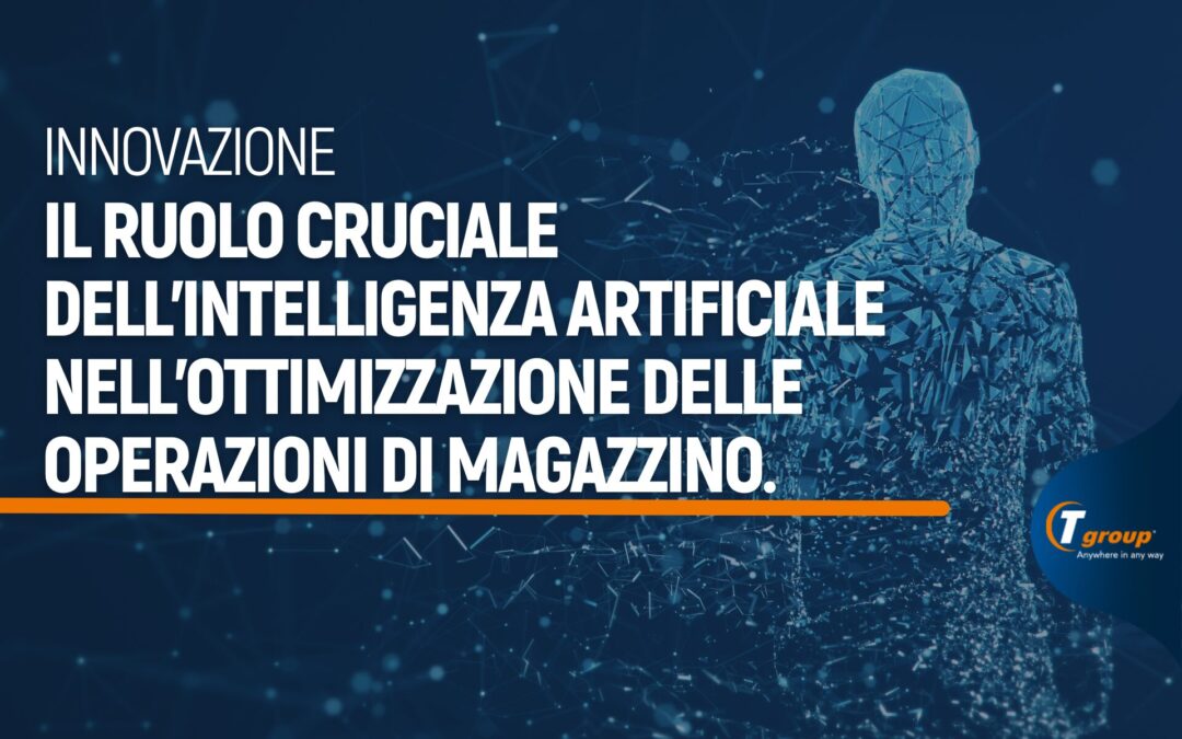 Il ruolo cruciale dell’intelligenza artificiale nelle operazioni di magazzino